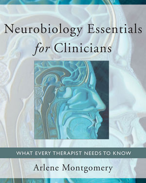 Neurobiology Essentials for Clinicians: What Every Therepist Needs to Know