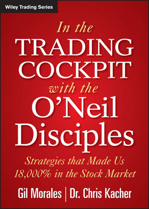 In The Trading Cockpit with the O'Neil Disciples: Strategies that Made Us 18,000% in the Stock Market cover image