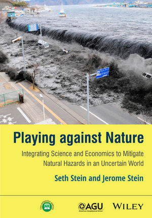 Playing against Nature: Integrating Science and Economics to Mitigate Natural Hazards in an Uncertain World