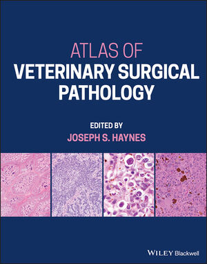 Atlas of Veterinary Surgical Pathology | Wiley