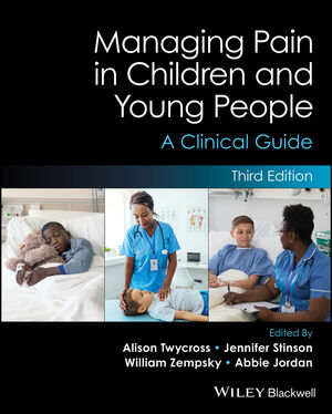 Managing Pain in Children and Young People: A Clinical Guide, 3rd Edition
