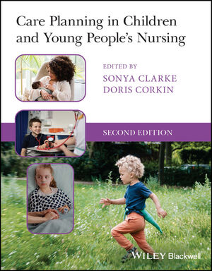 Care Planning in Children and Young People's Nursing, 2nd Edition