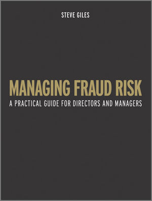 Managing Fraud Risk: A Practical Guide for Directors and Managers