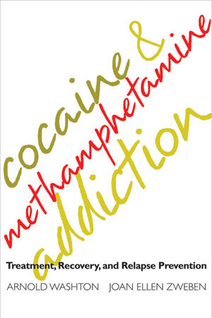 Cocaine and Methamphetamine Addiction: Treatment, Recovery, and Relapse Prevention