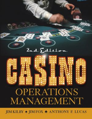 Kilby, Fox, Lucas: Casino Operations Management, 2nd Edition