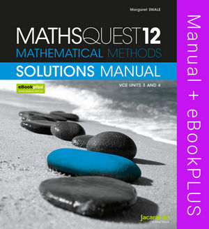 MathsQuest 12 Mathematical Methods VCE Units 3 and 4 Solutions Manual & eBookPLUS
