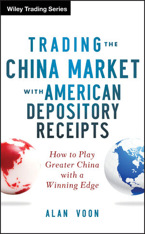 Trading The China Market with American Depository Receipts: How to Play Greater China with a Winning Edge cover image