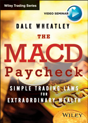 The MACD Paycheck: Simple Trading Laws for Extraordinary Wealth cover image