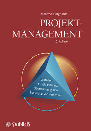 Projektmanagement: Leitfaden für die Planung, Überwachung und Steuerung von Projekten, 10. Auflage