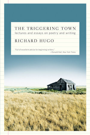 The Triggering Town Lectures And Essays On Poetry And Writing Wiley