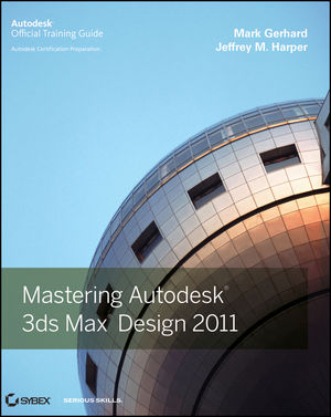 Mastering Autodesk 3ds Max Design 2011 | Wiley