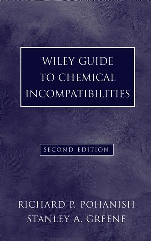 Wiley Guide to Chemical Incompatibilities, 2nd Edition