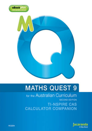 Maths Quest 9 for the Australian Curriculum TI-NSPIRE CAS Calculator Companion , 2nd Edition