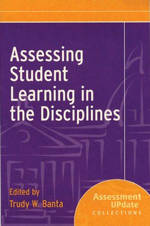 Assessing Student Learning in the Disciplines: Assessment Update Collections