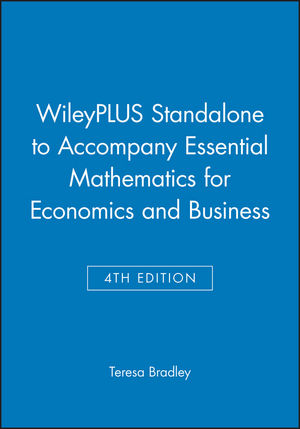 WileyPLUS Standalone to accompany Essential Mathematics for Economics and Business 4e