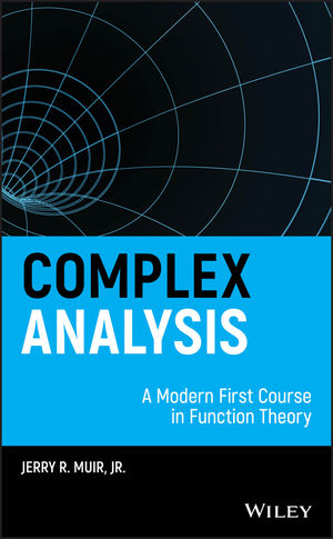 Complex Analysis: A Modern First Course in Function Theory