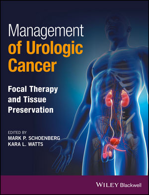 Management of Urologic Cancer: Focal Therapy and Tissue Preservation (2017) (PDF) Mark P. Schoenberg