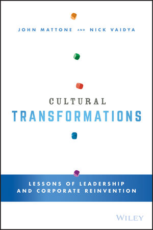 Cultural Transformations: Lessons of Leadership and Corporate Reinvention