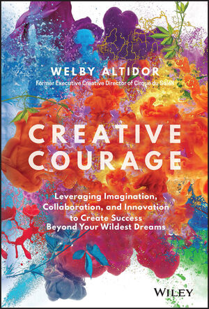 Creative Courage: Leveraging Imagination, Collaboration, and