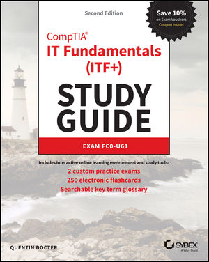 CompTIA IT Fundamentals (ITF+) Study Guide: Exam FC0-U61, 2nd Edition cover image