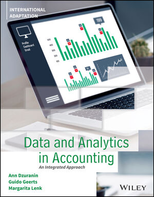 Data and Analytics in Accounting: An Integrated Approach, International Adaptation, 1st Edition