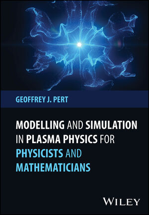 Modelling and Simulation in Plasma Physics for Physicists and Mathematicians