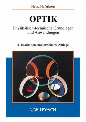 Optik: Physikalisch-technische Grundlagen und Anwendungen