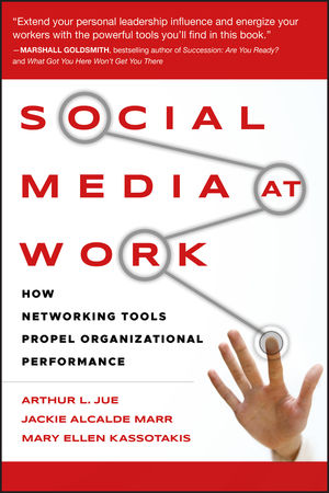 Social Media at Work: How Networking Tools Propel Organizational Performance