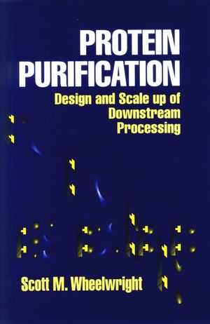 Protein Purification: Design and Scale up of Downstream Processing