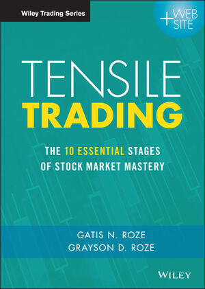 Tensile Trading: The 10 Essential Stages of Stock Market Mastery (1119224330) cover image