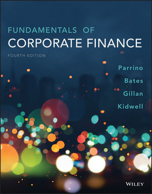 Fundamentals of Corporate Finance, 4th Edition | Wiley