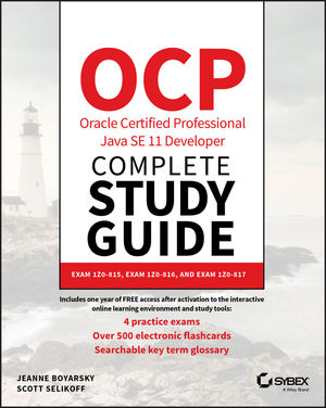 OCP Oracle Certified Professional Java SE 11 Developer Complete Study Guide: Exam 1Z0-815, Exam 1Z0-816, and Exam 1Z0-817 cover image