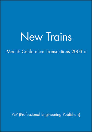 New Trains: IMechE Conference Transactions 2003-6