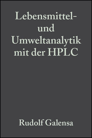 Lebensmittel- und Umweltanalytik mit der HPLC: Tips, Tricks und Beispiele für die Praxis