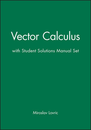 Vector Calculus With Student Solutions Manual Set Wiley