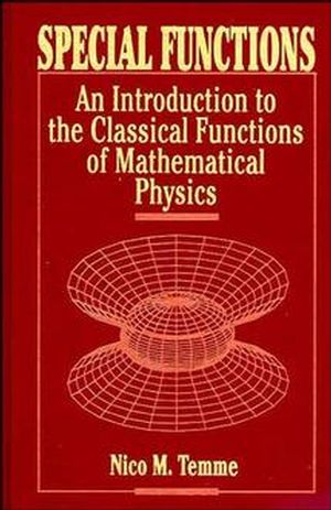 Special Functions: An Introduction to the Classical Functions of Mathematical Physics