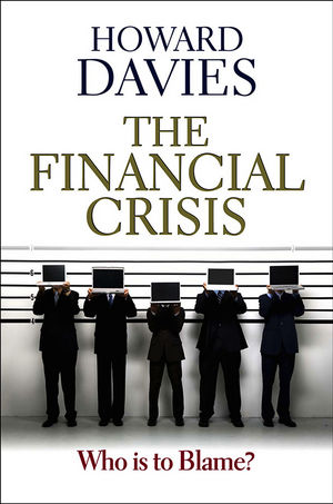 The Financial Crisis: Who is to Blame?