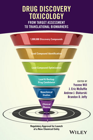 Drug Discovery Toxicology: From Target Assessment to Translational Biomarkers (2016) by Yvonne Will (Editor), J. Eric McDuffie (Editor), Andrew J. Olaharski (Editor), Brandon D. Jeffy (Editor