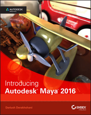 Introducing Autodesk Maya 2016: Autodesk Official Press | Wiley