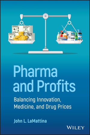 Pharma and Profits: Balancing Innovation, Medicine, and Drug Prices | Wiley