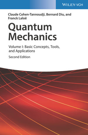Quantum Mechanics, Volume 1: Basic Concepts, Tools, and Applications, 2nd Edition