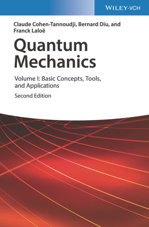 Quantum Mechanics, Volume 1: Basic Concepts, Tools, and