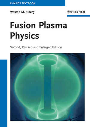 Fusion Plasma Physics, 2nd Edition | Wiley