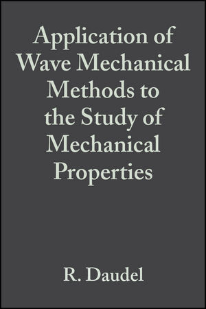 Application of Wave Mechanical Methods to the Study of Mechanical Properties, Volume 8