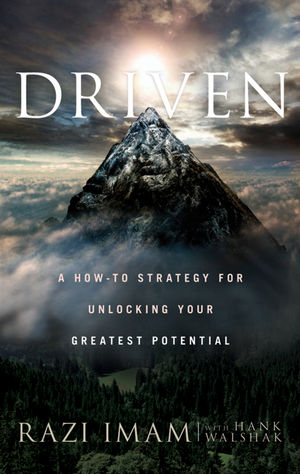 Driven: A How-to Strategy for Unlocking Your Greatest Potential