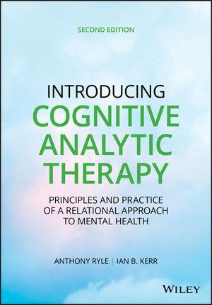 Introducing Cognitive Analytic Therapy: Principles and Practice of a Relational Approach to Mental Health, 2nd Edition