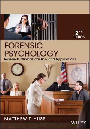 Forensic Psychology: Research, Clinical Practice, and Applications, 2nd  Edition