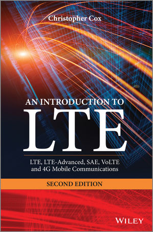 An Introduction to LTE: LTE, LTE-Advanced, SAE, VoLTE and 4G