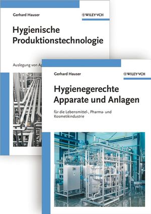 Hygienische Produktion: Band 1 - Hygienische Produktionstechnologie and 2 - Hygienegerechte Apparate und Anlagen