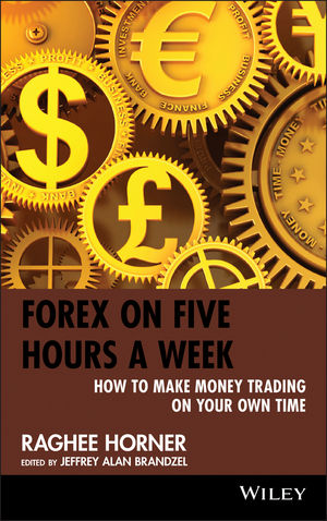 Forex on Five Hours a Week: How to Make Money Trading on Your Own Time cover image